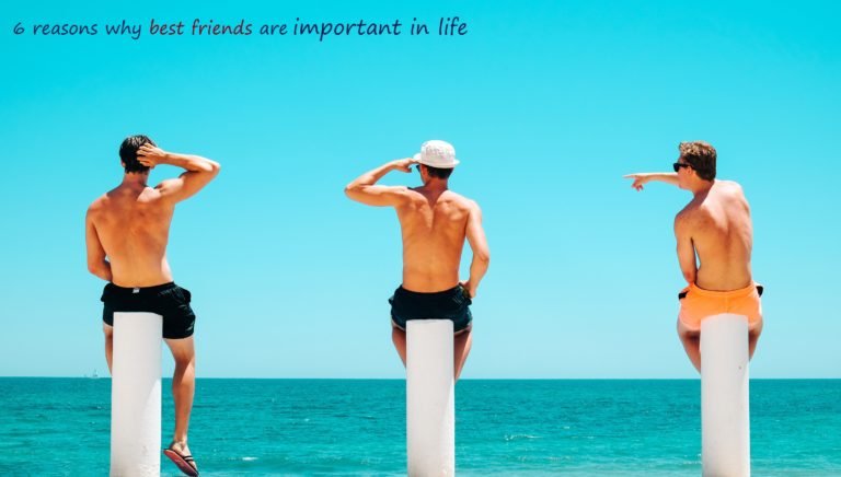 Why best friends are important in life ?
