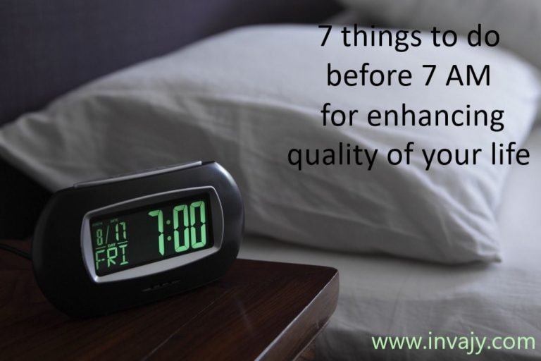7 things to do before 7 AM in the morning to improve quality of your life