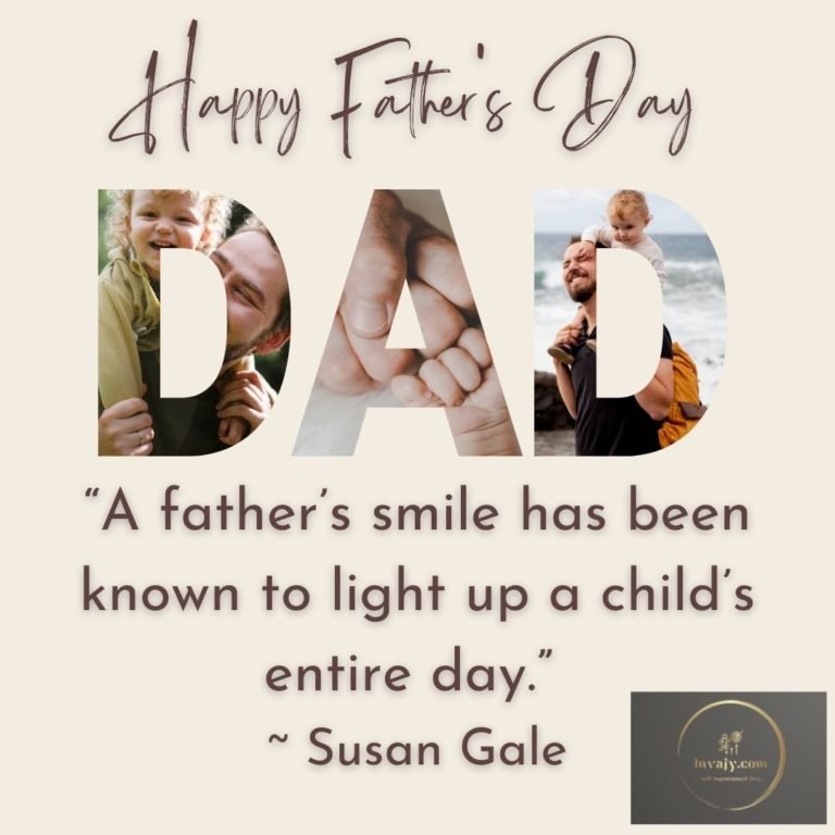 101 Fathers Day Quotes – Happy Father’s Day 2023 !!!