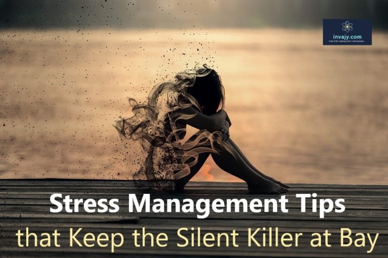 17 Stress Management Tips that Keep the Silent Killer at Bay