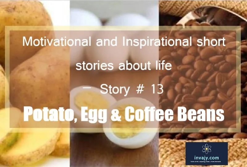 Inspiring short story with moral - potato , egg and coffee bean