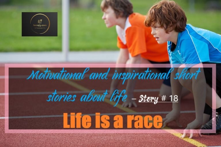 Motivational short story about life – Life is a race (Story # 18)