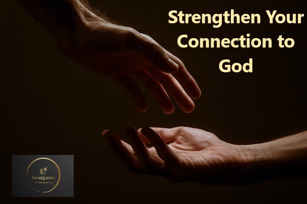 Strengthen Your Connection to God