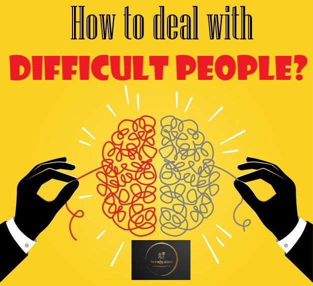 How to deal with difficult people?