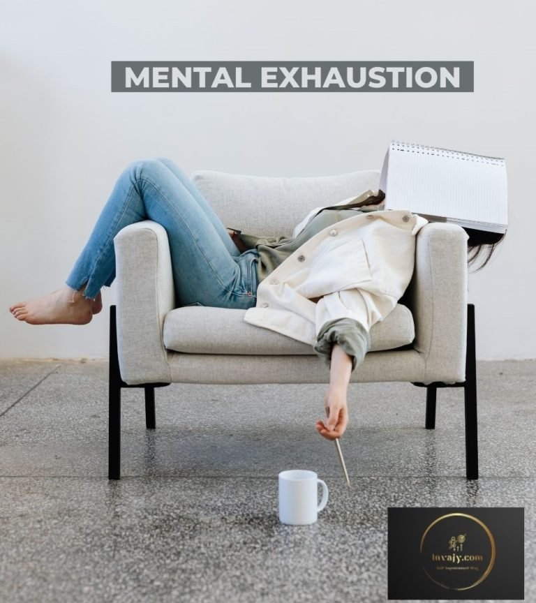 Mental Exhaustion : What to do when you feel mentally drained?