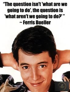 Ferris Buellers Day Off Quotes