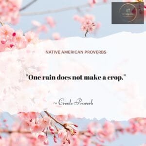 Creole Native American Proverb