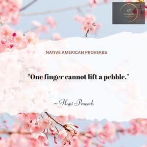 Native American Hopi Proverb