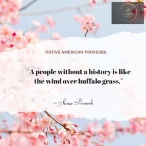 Native American Proverbs from Different Tribes