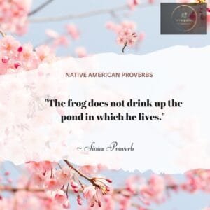 Sioux Native American Proverb
